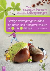 Vom Kastanien-Parcours bis zum Zeitungsfangen Gottschalk, Sabine 9783834636065