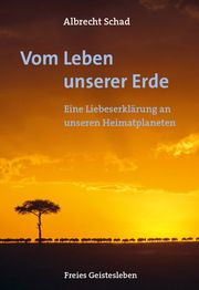 Vom Leben unserer Erde Schad, Albrecht 9783772511585