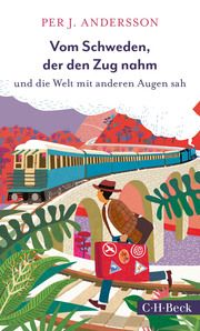 Vom Schweden, der den Zug nahm Andersson, Per J 9783406751271