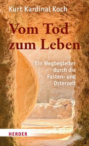 Vom Tod zum Leben Koch, Kurt (Kardinal) 9783451395437