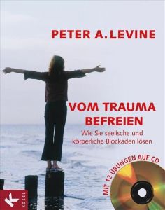 Vom Trauma befreien Levine, Peter A 9783466307609