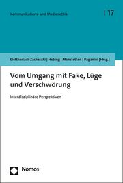 Vom Umgang mit Fake News, Lüge und Verschwörung Sofia Eleftheriadi-Zacharaki/Sönke Hebing/Gerald Manstetten u a 9783848781225