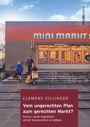 Vom ungerechten Plan zum gerechten Markt? Villinger, Clemens 9783962891343