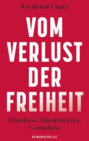 Vom Verlust der Freiheit Unger, Raymond 9783958903432