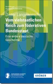 Vom vielstaatlichen Reich zum föderativen Bundesstaat Langewiesche, Dieter 9783520900050