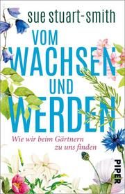 Vom Wachsen und Werden Stuart-Smith, Sue 9783492313858