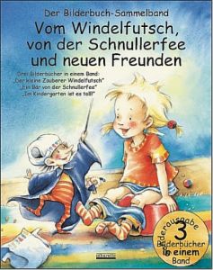 Vom Windelfutsch, von der Schnullerfee und neuen Freunden Spathelf, Bärbel/Volmert, Julia 9783865590695