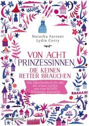 Von acht Prinzessinnen, die keinen Retter brauchen Farrant, Natasha 9783747402337