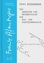 Von Aromaten und Heterocyclen zur Bio- und Nanotechnologie Effenberger, Franz 9783862251308