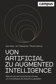 Von Artificial zu Augmented Intelligence Karp, Alexander/Hiesserich, Jan/Cipierre, Paula 9783593516929