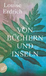 Von Büchern und Inseln Erdrich, Louise 9783746638638