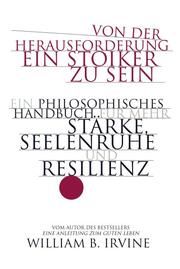 Von der Herausforderung, ein Stoiker zu sein Irvine, William B 9783959725583