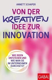 Von der kreativen Idee zur Innovation Schaper, Annett 9783967391626
