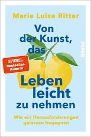 Von der Kunst, das Leben leicht zu nehmen Ritter, Marie Luise 9783492065351