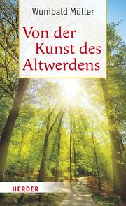 Von der Kunst des Altwerdens Müller, Wunibald 9783451397141