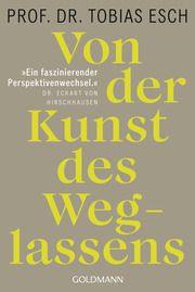 Von der Kunst des Weglassens Esch, Tobias (Prof. Dr. med.) 9783442179800