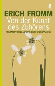 Von der Kunst des Zuhörens Fromm, Erich 9783548367774