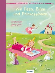 Von Feen, Elfen und Prinzessinnen Blyton, Enid/Geisler, Dagmar/Recheis, Käthe u a 9783480231508