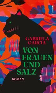 Von Frauen und Salz Garcia, Gabriela 9783546100113