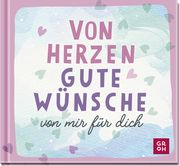 Von Herzen: Gute Wünsche von mir für dich  9783848501397