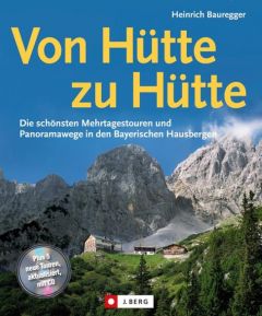 Von Hütte zu Hütte Bauregger, Heinrich 9783862461554