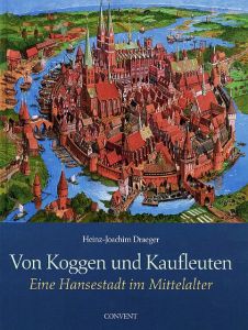 Von Koggen und Kaufleuten Draeger, Heinz-Joachim 9783804214293