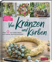 Von Kränzen und Körben Schmidt, Ulrike 9783965631106