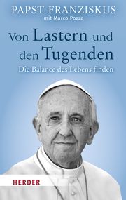 Von Lastern und den Tugenden Franziskus, Papst (Papst) 9783451392146