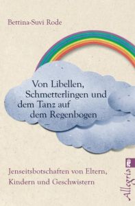 Von Libellen, Schmetterlingen und dem Tanz auf dem Regenbogen Rode, Bettina-Suvi 9783548746111