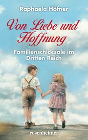 Von Liebe und Hoffnung Höfner, Raphaela 9783475554513