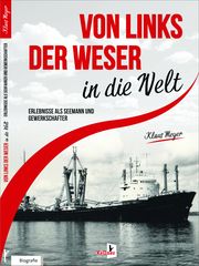 Von links der Weser in die Welt Meyer, Klaus 9783956513244