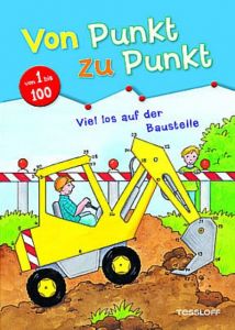 Von Punkt zu Punkt - Viel los auf der Baustelle Corina Beurenmeister 9783788636814