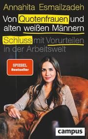 Von Quotenfrauen und alten weißen Männern Esmailzadeh, Annahita 9783593517551