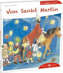 Von Sankt Martin den Kindern erzählt Cratzius, Barbara 9783766630285