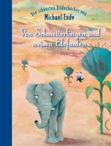 Von Schmetterlingen und weisen Elefanten Ende, Michael 9783522436953