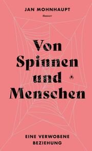 Von Spinnen und Menschen Mohnhaupt, Jan 9783446281325