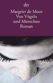 Von Vögeln und Menschen Moor, Margriet de 9783423147316