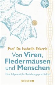 Von Viren, Fledermäusen und Menschen Eckerle, Isabella (Prof. Dr.) 9783426278987
