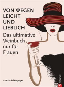 Von wegen leicht und lieblich Echensperger, Romana 9783959610919