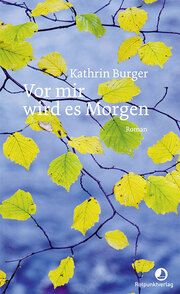 Vor mir wird es Morgen Burger, Kathrin 9783858699787