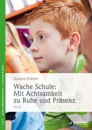 Wache Schule: Mit Achtsamkeit zu Ruhe und Präsenz Krämer, Susanne 9783955716172