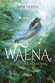 Waena - Der Ruf der Brandung Herden, Antje 9783748800293