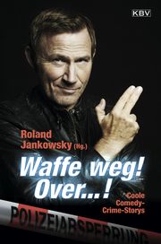 Waffe weg! Over...! Glaser, Brigitte/Stickelbroeck, Klaus/Eßer, Angela u a 9783954414567