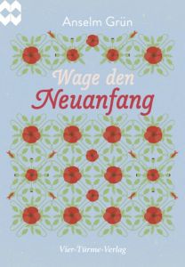 Wage den Neuanfang Grün, Anselm 9783736500556