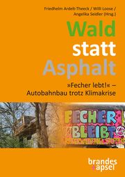 Wald statt Asphalt Friedhelm Ardelt-Theeck/Willi Loose/Angelika Seidler 9783955583569
