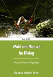 Wald und Mensch im Dialog Bentele, Peter 9783808008690