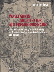 Wallfahrtsarchitektur als Erfahrungsraum Fürst, Ulrich 9783795438777