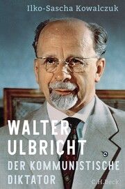 Walter Ulbricht Kowalczuk, Ilko-Sascha 9783406813962