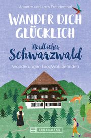 Wander dich glücklich - Nördlicher Schwarzwald Freudenthal, Lars/Freudenthal, Annette 9783734327339