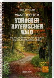 Wanderführer Vorderer Bayerischer Wald Gietlhuber, Heiko 9783955877873